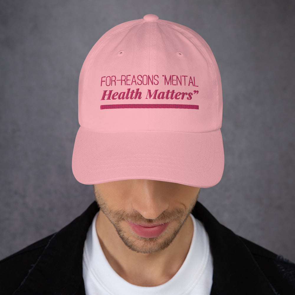 Statement For-Reasons “Mental Health Matters” Embroidered Dad hat